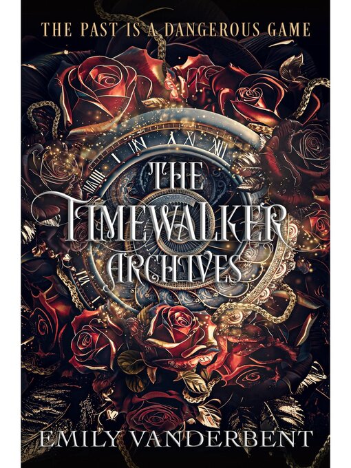 Title details for The Timewalker Archives by Emily VanderBent - Available